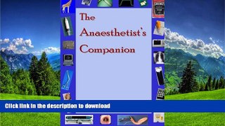 READ ONLINE The Anaesthetist s Companion PREMIUM BOOK ONLINE
