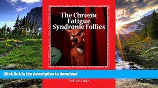 READ THE NEW BOOK The Chronic Fatigue Syndrome Follies: Cartoons about an epidemic of lies. READ
