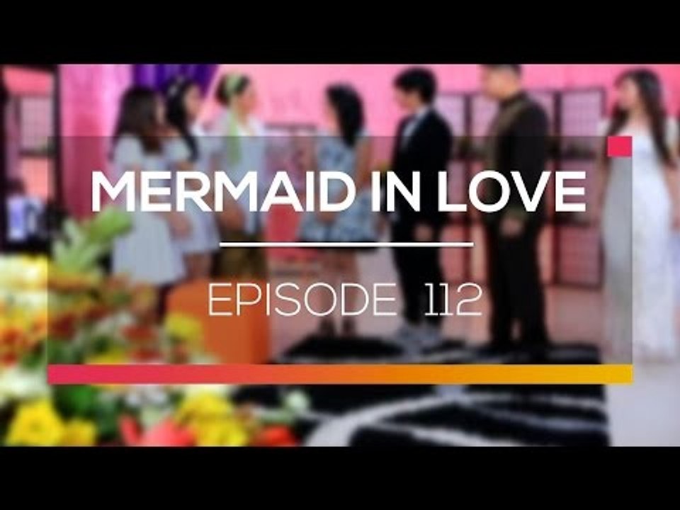 Mermaid In Love - Episode 112