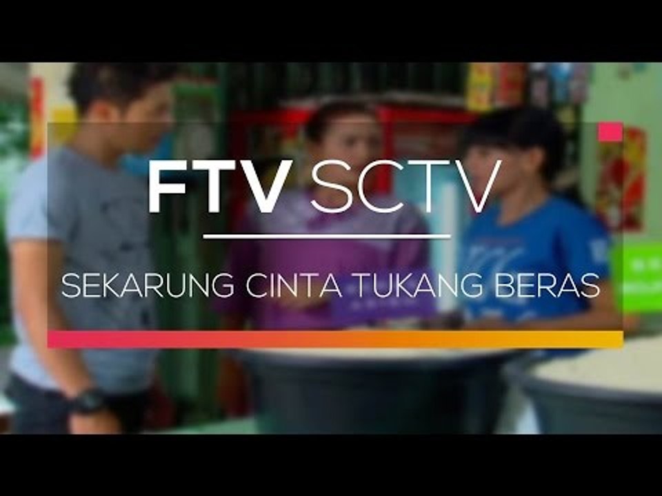 FTV SCTV - Sekarung Cinta Tukang Beras