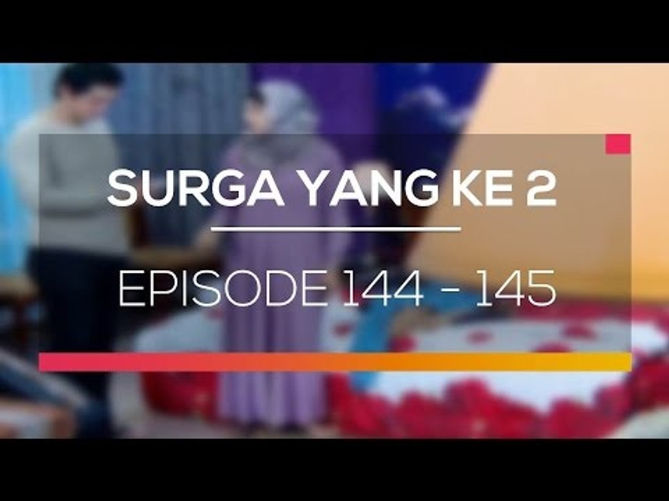 Surga Yang Ke 2  - Episode 144 dan 145