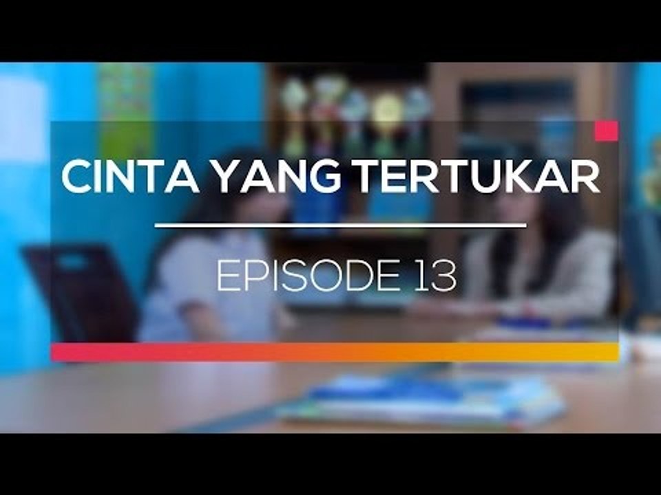 Cinta Yang Tertukar - Episode 13