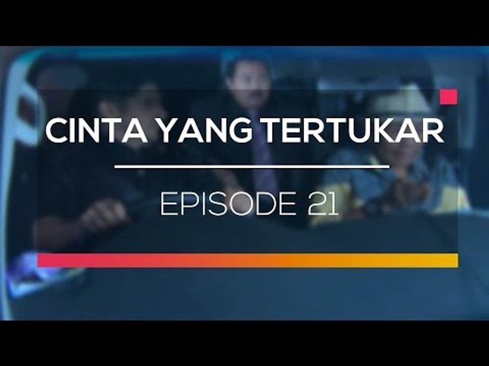 Cinta Yang Tertukar - Episode 21