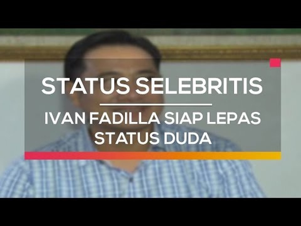 Ivan Fadilla Siap Lepas Status Duda  - Status Selebritis