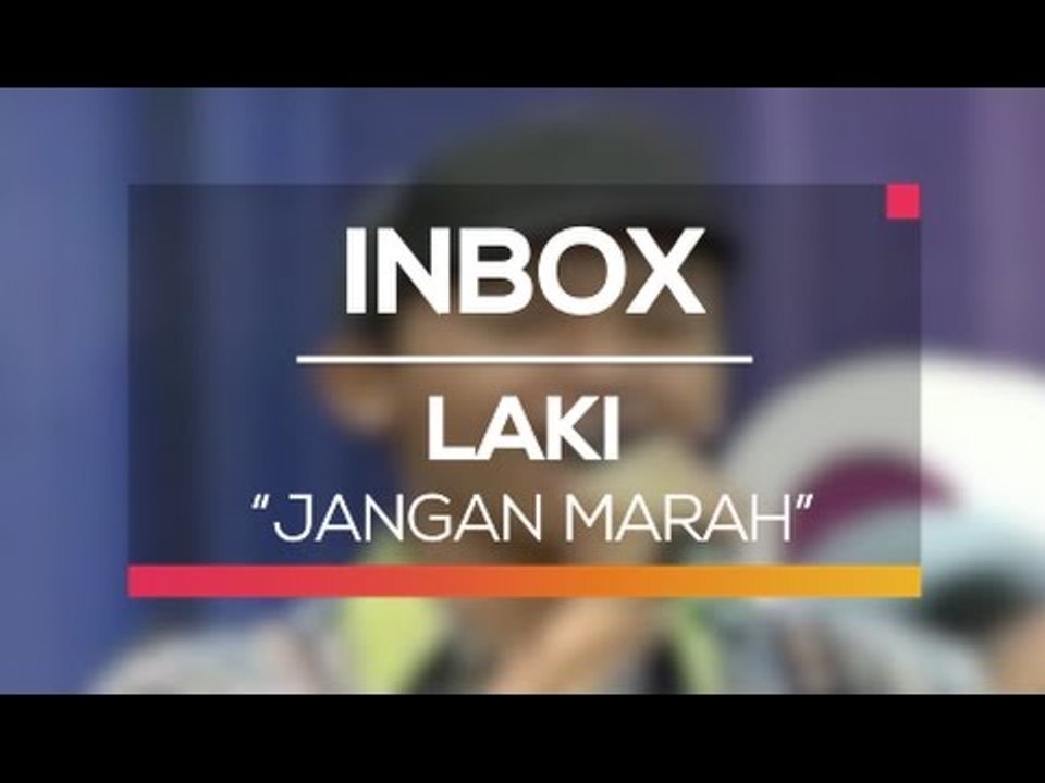 Laki - Jangan Marah (Live on Inbox)