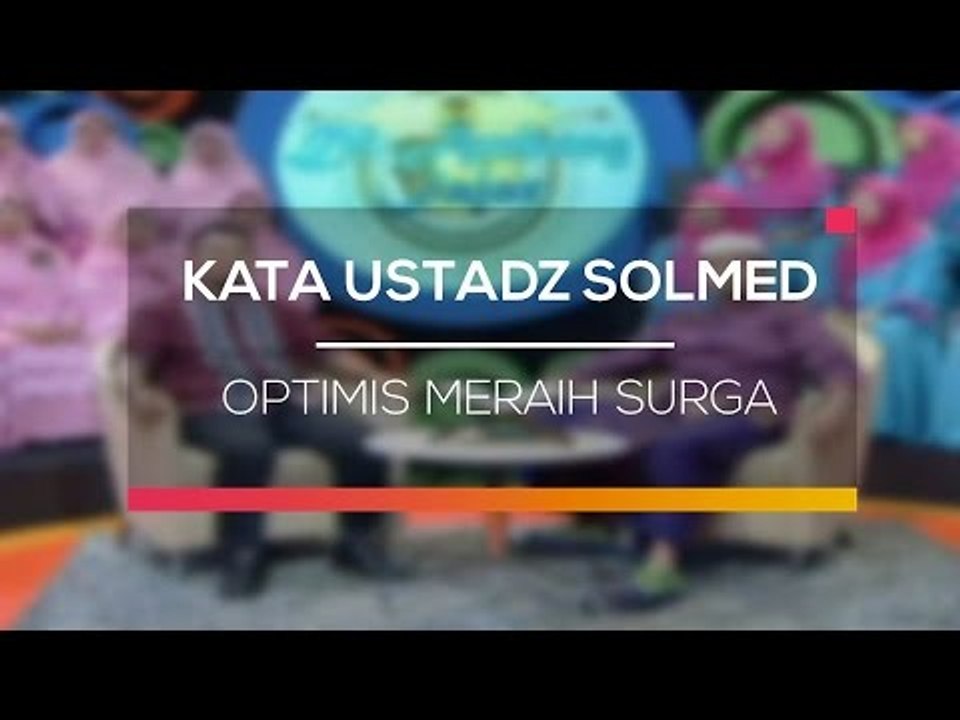 Kata Ustadz Solmed - Optimis Meraih Surga