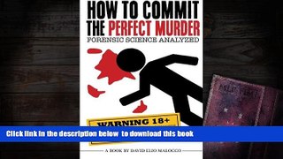 FREE [PDF]  How to Commit the Perfect Murder: Forensic Science Analyzed  FREE BOOK ONLINE
