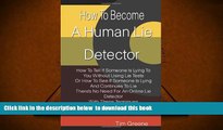 FREE [PDF]  How To Become A Human Lie Detector: How To Tell If Someone Is Lying To You Without
