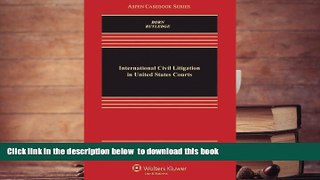 FREE [DOWNLOAD]  International Civil Litigation in United States Courts, Fifth Edition (Aspen