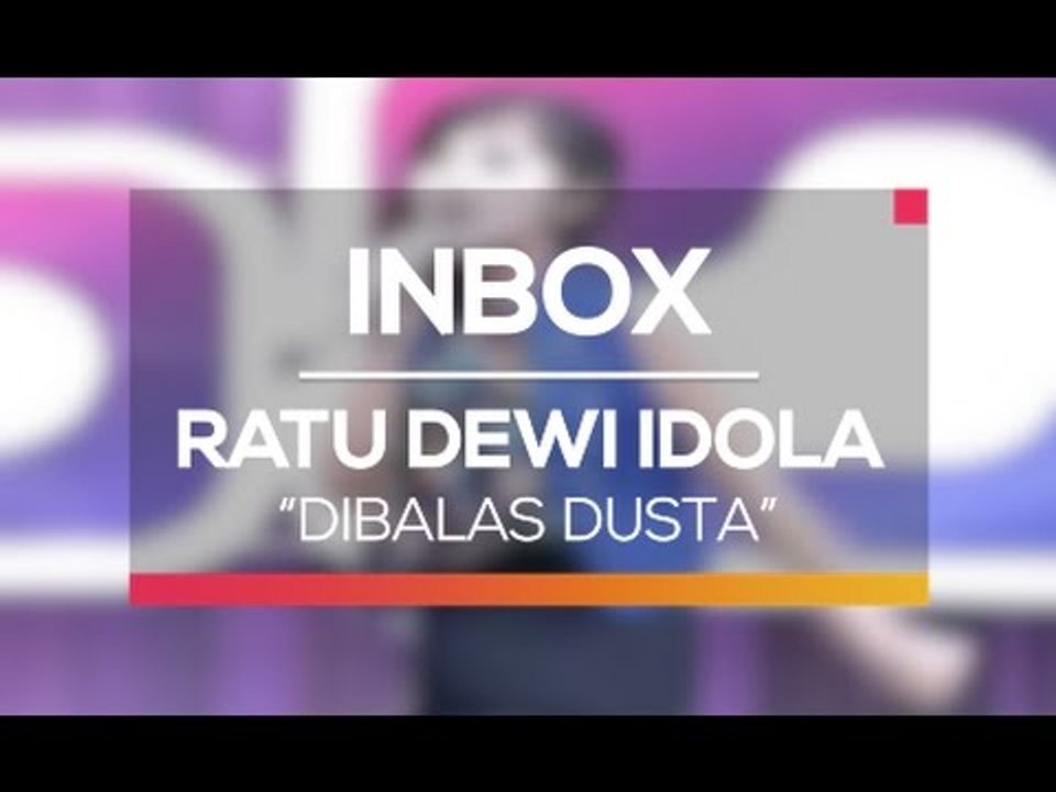 Ratu Dewi Idola - Dibalas Dusta (Live on Inbox)