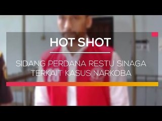 Sidang Perdana Restu Sinaga Terkait Kasus Narkoba - Hot Shot