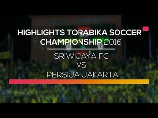 Highlights Sriwijaya FC vs Persija Jakarta  - Torabika Soccer Championship 2016