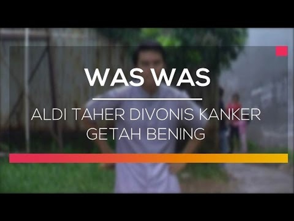 Aldi Taher Divonis Kanker Getah Bening  - Was Was