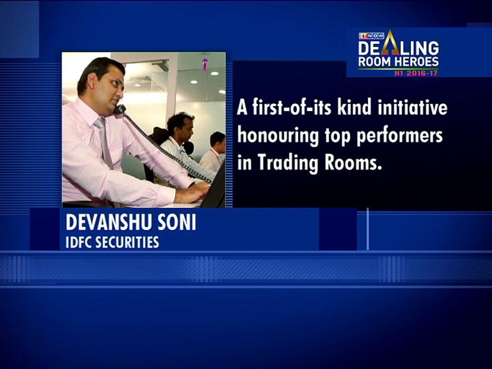Dealing Room Heroes | Devanshu Soni | IDFC Securities