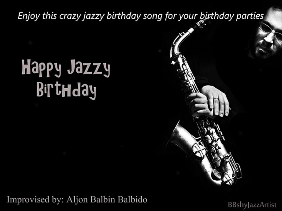 Happy Birthday - Jazz SUPER CRAZY!!!