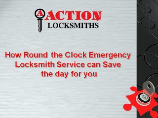 How Round the Clock Emergency Locksmith Service Can Save the Day for You