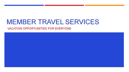 Member Travel Services, Vacation Opportunities for Everyone