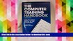 READ book  The computer training handbook: How to teach people to use computers  DOWNLOAD ONLINE