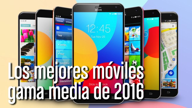 Los mejores móviles gama media de 2016