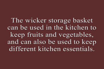 A wicker storage basket is very light in weight and thus you will never feel extra weight of the basket