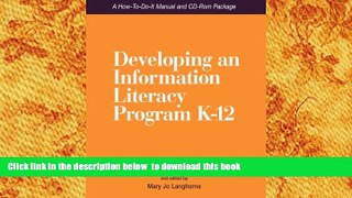 EBOOK ONLINE  Developing An Information Literacy Program K-12: A How-To-Do-It Manual and CD-Rom