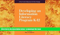 EBOOK ONLINE  Developing An Information Literacy Program K-12: A How-To-Do-It Manual and CD-Rom