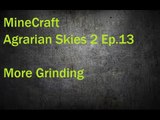 Minecraft Agrarian Skies 2 Ep. 13 More Grinding