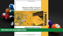 Read Online Patent Bar Exam Practice Questions - Vol I (Ed9, Rev 07.2015 post-Dec 16, 2016) Lisa