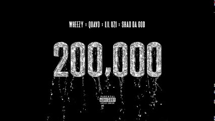 Quavo, Lil Uzi Vert & Shad Da God - 200,000