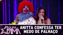 Anitta confessa ter medo de palhaço