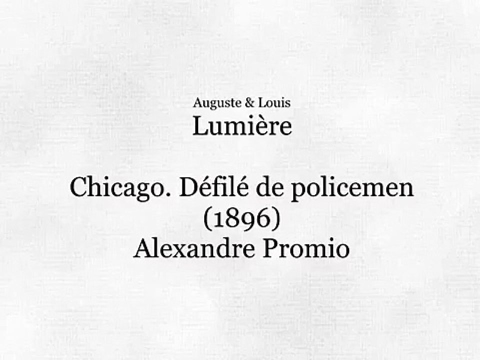 Auguste & Louis Lumière: Chicago. Défilé de policemen (1896)