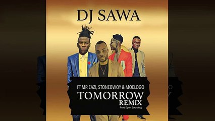 DJ Sawa - Tomorrow (Remix) (feat. Stonebwoy, Mr Eazi & Moelogo) [Audio]