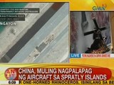 UB: China, muling nagpalapag ng aircraft sa Spratly Island