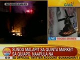 UB: Sunog malapit sa Quinta Market sa Quiapo, naapula na