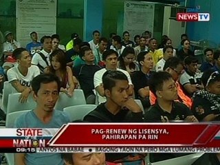 SONA: Pag-renew ng lisensya, pahirapan pa rin