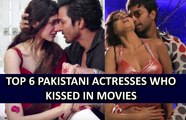 Top 6 Pakistani Actresses Who KISSED In Movies