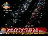 Yellow lane policy, ipatutupad na ngayong araw; mga lalabag, huhulihin na
