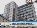 BT: Panukalang dagdag na pensyon ng SSS members, na-veto ni PNoy