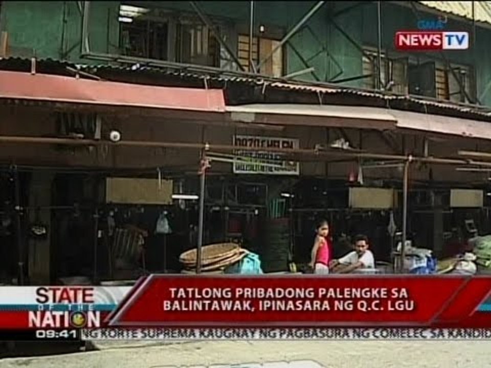 SONA: Tatlong pribadong palengke sa Balintawak, ipinasara ng Q.C. LGU