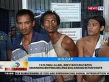 Tatlong lalaki, arestado matapos umanong biktimahin ang dalawang estudyante