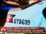 UB: Babae, inireklamo ang umano'y 'Spray Modus' ng isang taxi driver