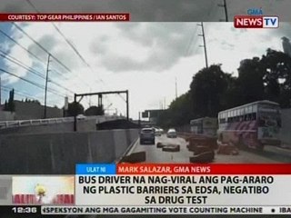 BT: Bus driver na nag-viral ang pag-araro ng plastic barriers sa EDSA, negatibo sa drug test