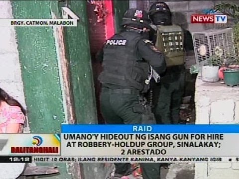 BT: Umano'y hideout ng isang gun for hire at robbery-holdup group, sinalakay