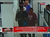 QRT: Lalaking wanted dahil sa rape, arestado matapos mag-apply ng police clearance