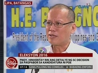 Download Video: 24 Oras: PNoy, hinihintay rin ang detalye ng SC decision sa pagpabor sa kandidatura ni Poe