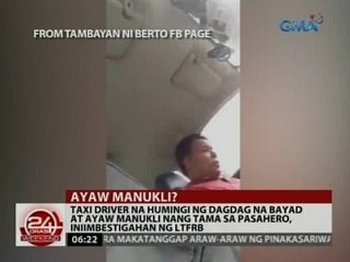 Taxi driver na humingi ng dagdag na bayad at ayaw manukli ng tama, iniimbestigahan ng LTFRB