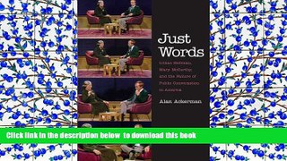 READ book  Just Words: Lillian Hellman, Mary McCarthy, and the Failure of Public Conversation in