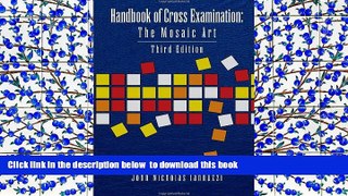 FREE [PDF]  Handbook of Cross Examination: The Mosaic Art READ ONLINE