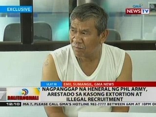 BT: Nagpanggap na heneral ng PHL Army, arestado sa kasong extortion at illegal recruitment