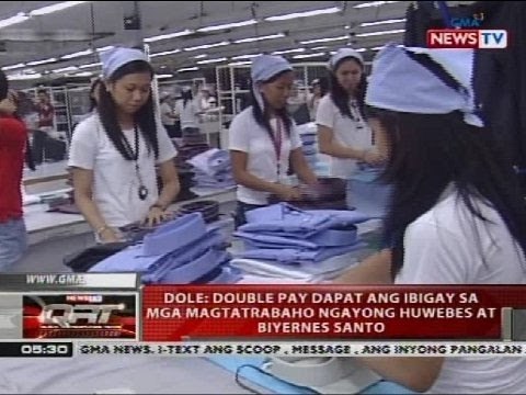 DOLE: Double pay dapat ang ibigay sa mga magtatrabaho ngayong Huwebes at Biyernes Santo
